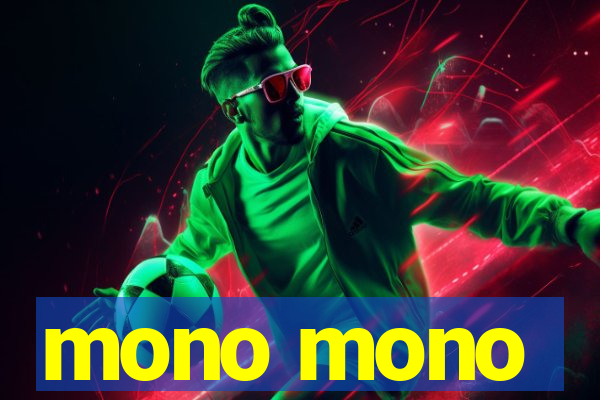 mono mono